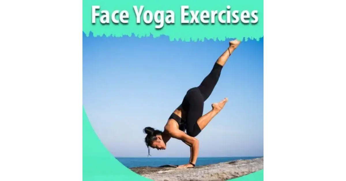 Face Yoga Exercises